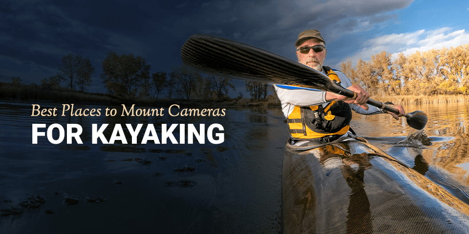 Places to Mount Cameras for Kayaking