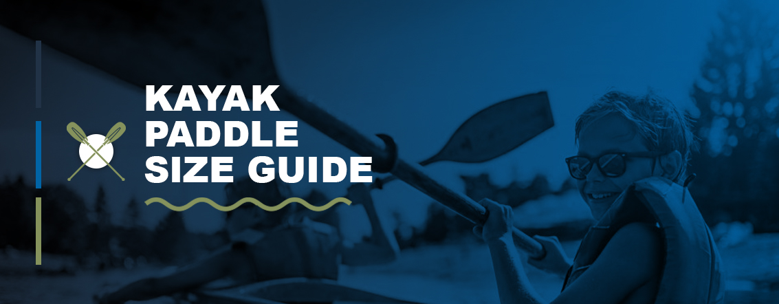 Kayak Paddle Size Guide