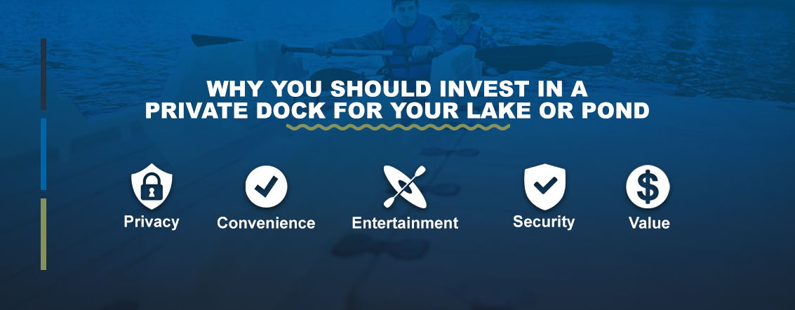 Why you should invest in a private dock for your lake or pond 