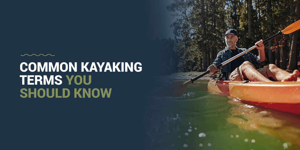 Common kayaking terms you should know