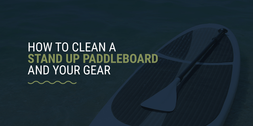 How to clean a stand up paddleboard