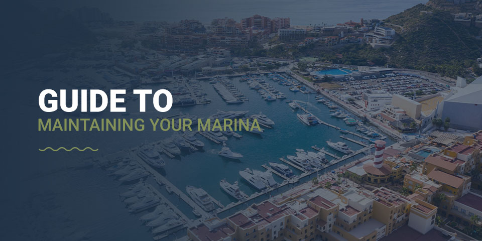 Guide to Maintaining Your Marina