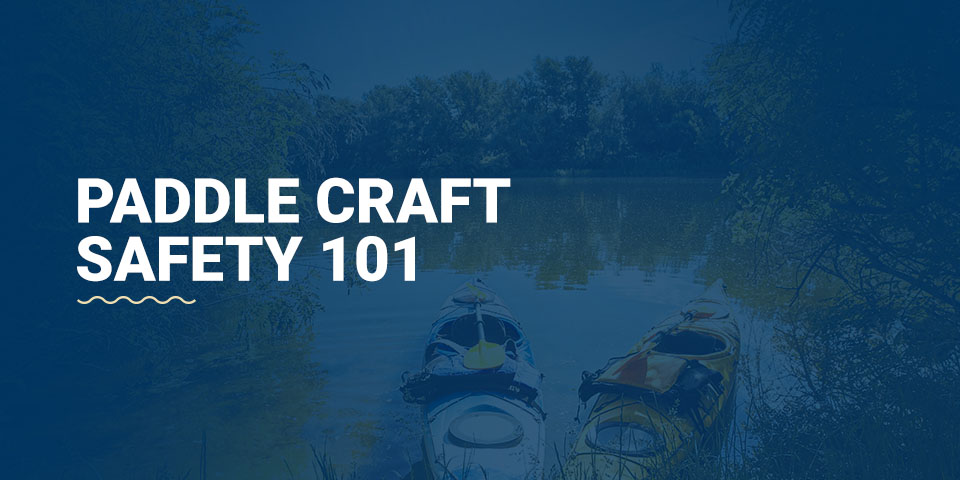 Paddle craft safety 101