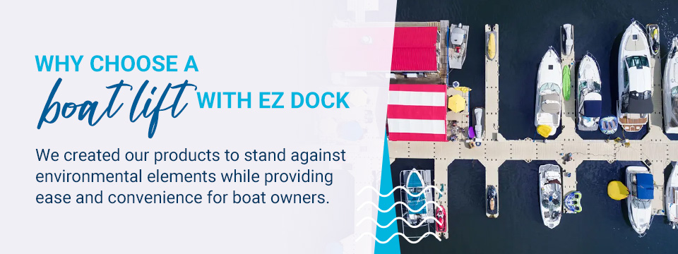 Why Choose a Boat Lift With EZ Dock